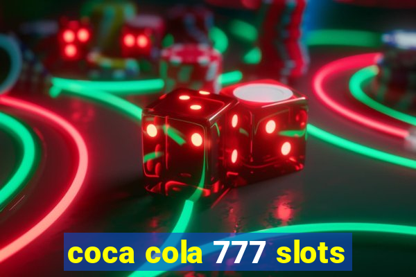 coca cola 777 slots