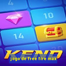 jogo de free fire max