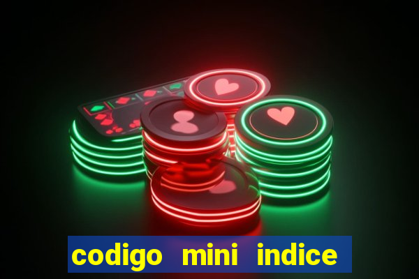 codigo mini indice setembro 2024