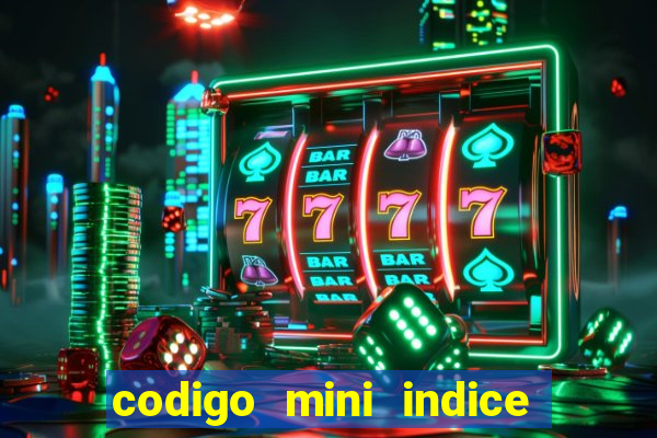 codigo mini indice setembro 2024