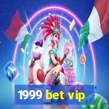 1999 bet vip