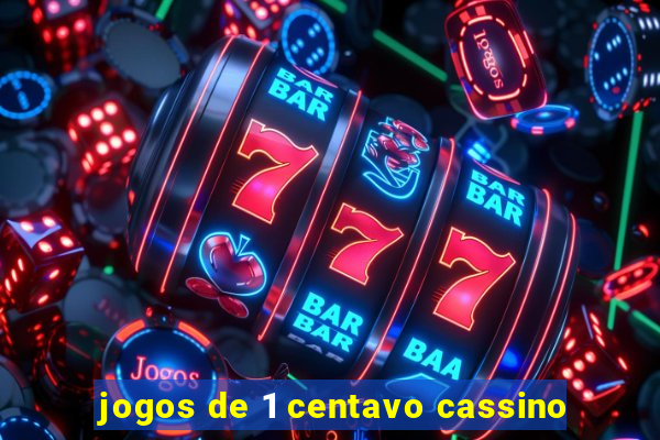 jogos de 1 centavo cassino