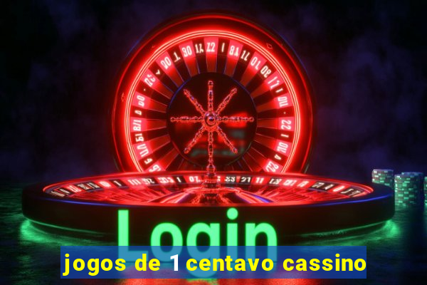 jogos de 1 centavo cassino