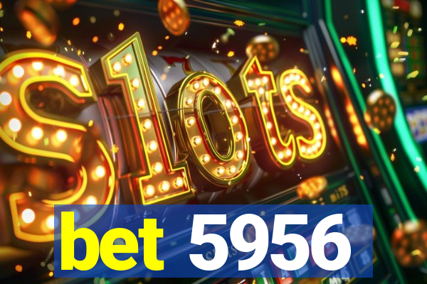 bet 5956