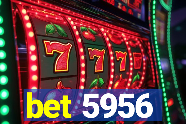 bet 5956