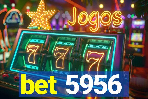 bet 5956