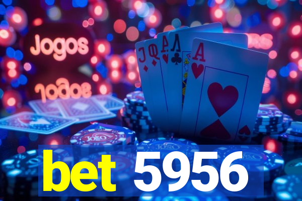 bet 5956