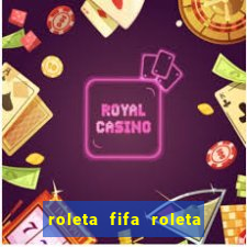 roleta fifa roleta times fifa