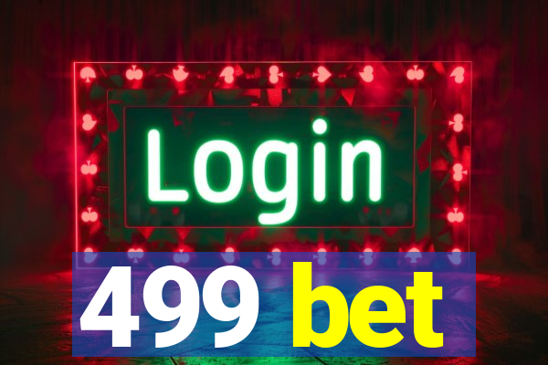 499 bet