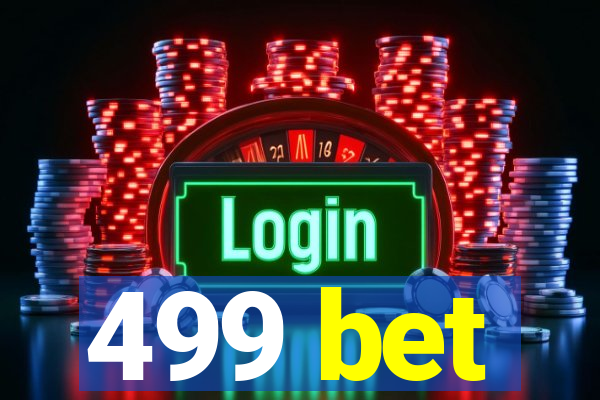 499 bet