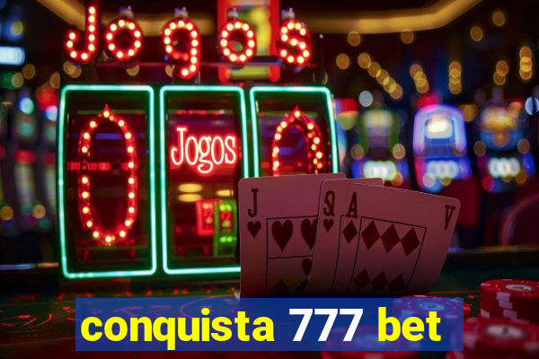 conquista 777 bet