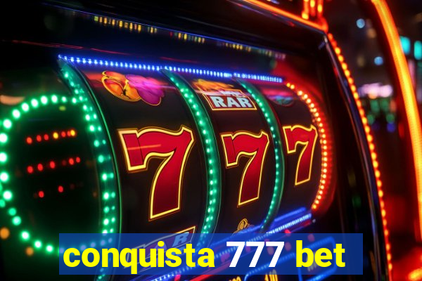 conquista 777 bet