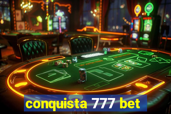 conquista 777 bet