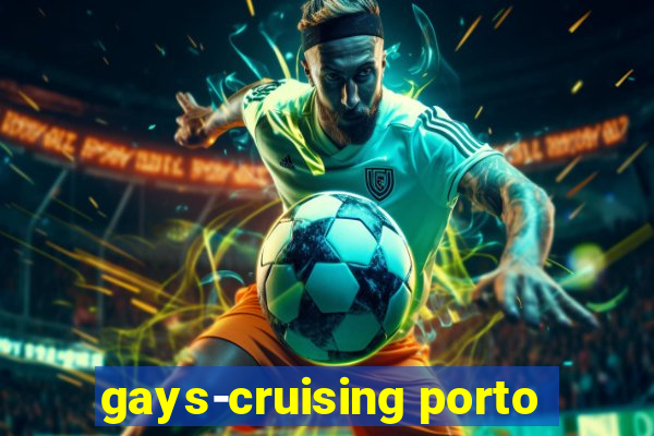 gays-cruising porto