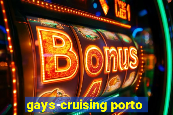 gays-cruising porto