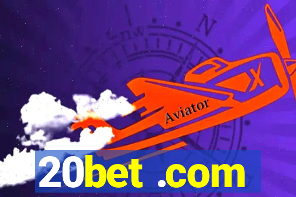 20bet .com