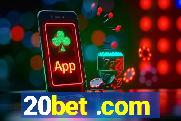 20bet .com