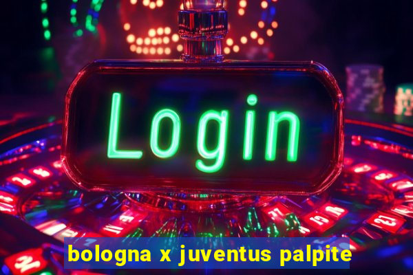 bologna x juventus palpite