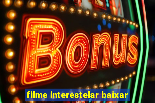 filme interestelar baixar