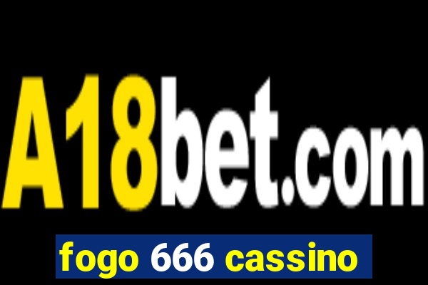 fogo 666 cassino