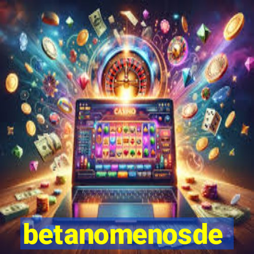 betanomenosde