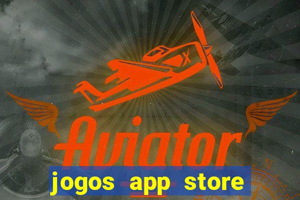 jogos app store para ganhar dinheiro