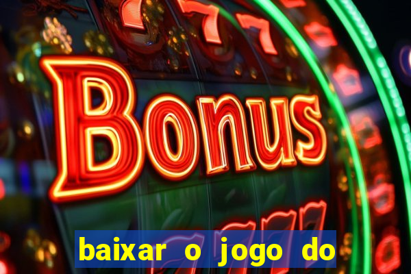 baixar o jogo do candy crush