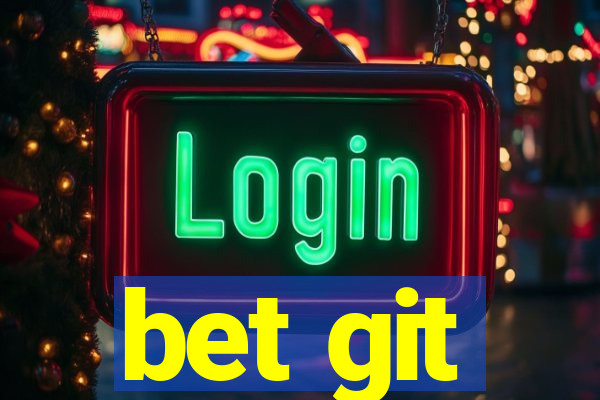 bet git