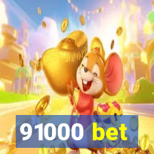 91000 bet