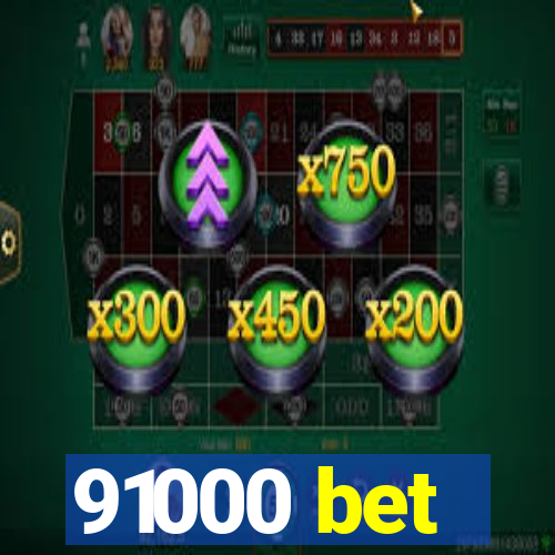 91000 bet