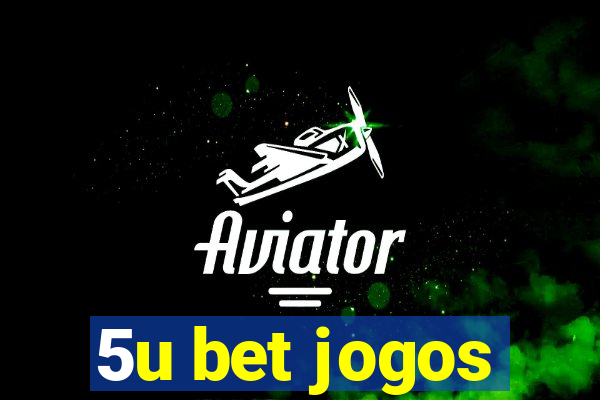 5u bet jogos