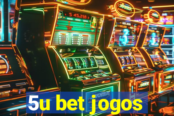 5u bet jogos