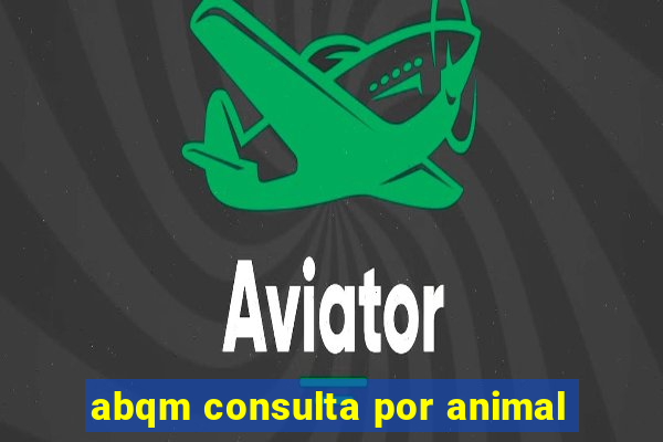 abqm consulta por animal