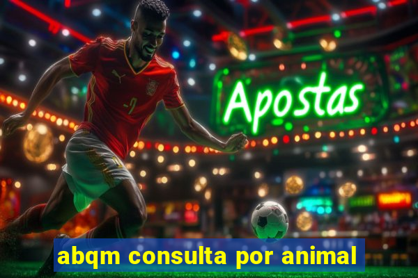 abqm consulta por animal