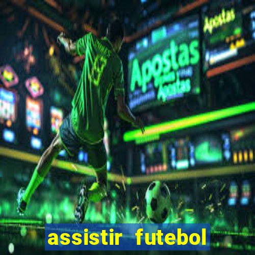 assistir futebol sem travar