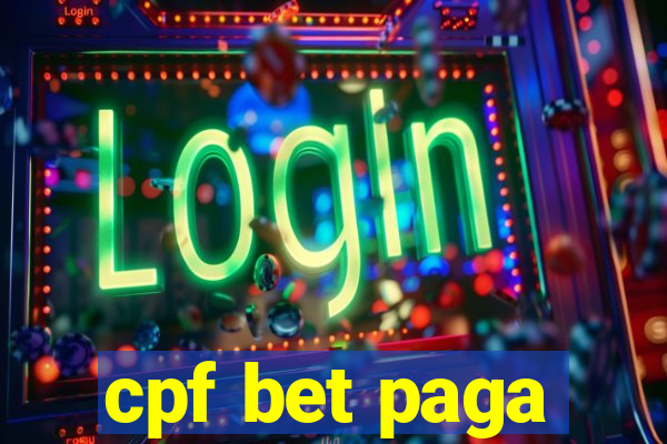 cpf bet paga