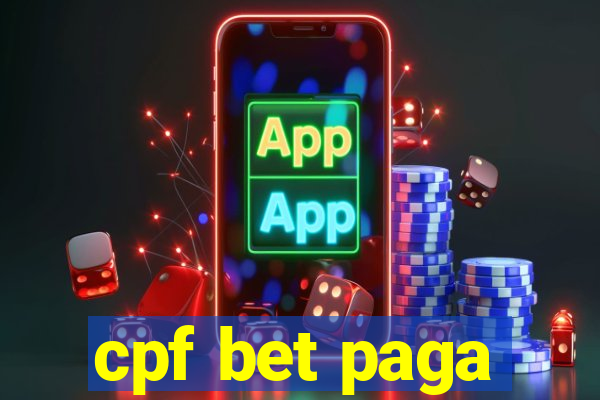 cpf bet paga