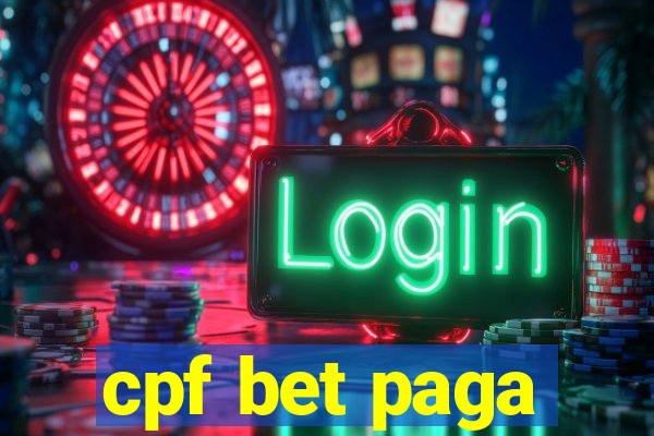 cpf bet paga