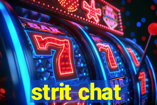 strit chat