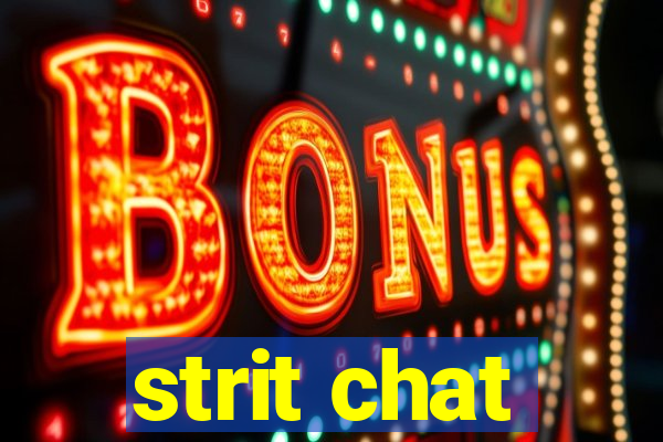 strit chat