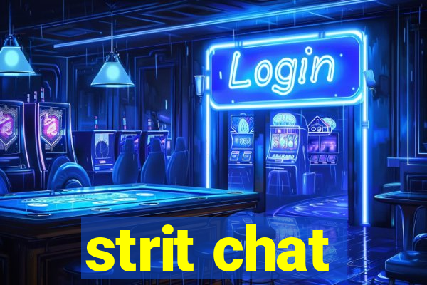 strit chat