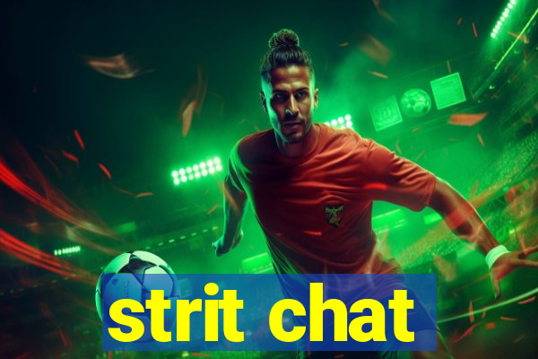 strit chat