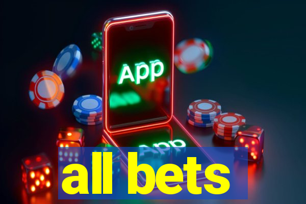 all bets