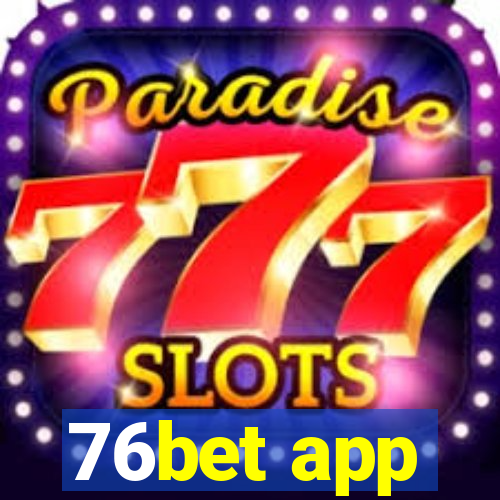 76bet app