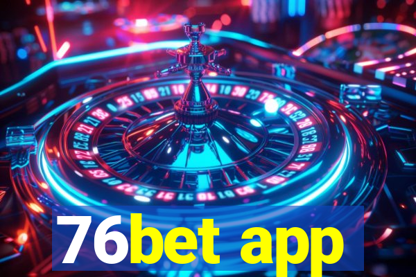 76bet app