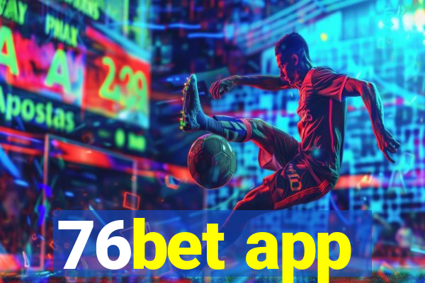 76bet app