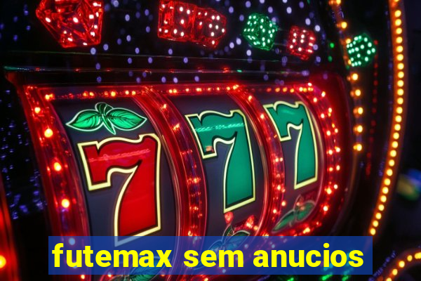 futemax sem anucios