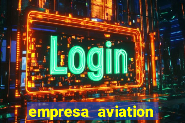 empresa aviation participacoes ltda