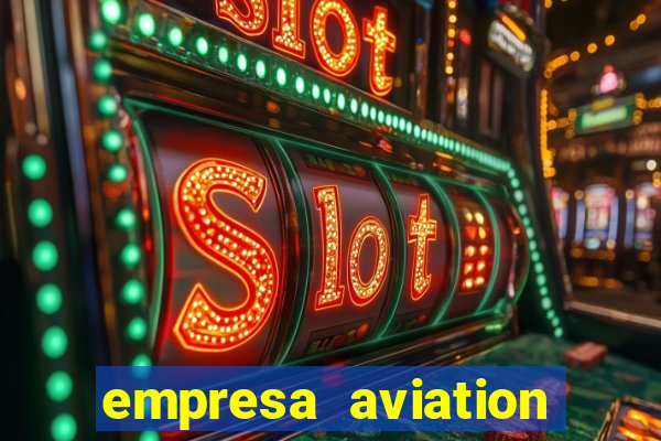 empresa aviation participacoes ltda