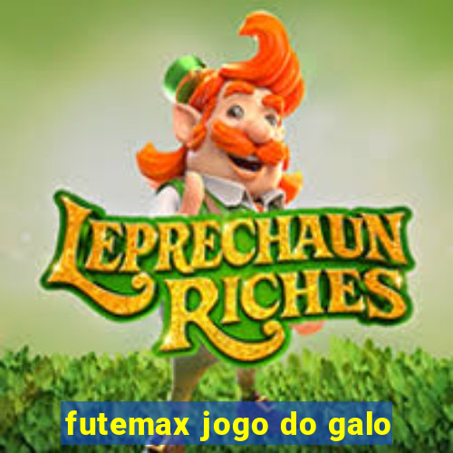 futemax jogo do galo